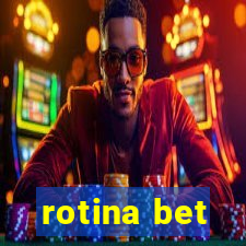 rotina bet