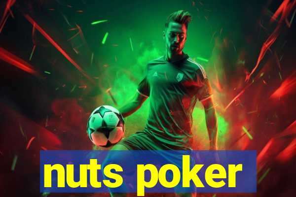 nuts poker