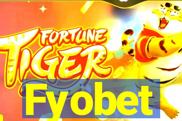 Fyobet