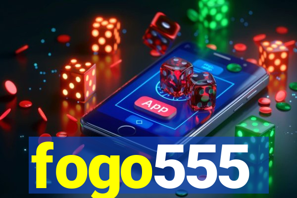 fogo555