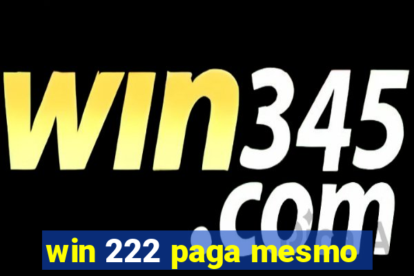 win 222 paga mesmo