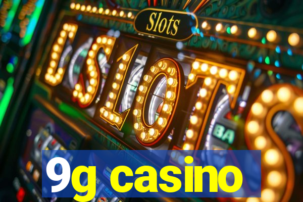 9g casino