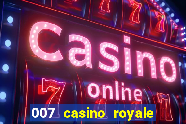 007 casino royale completo dublado online