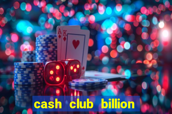 cash club billion casino slots