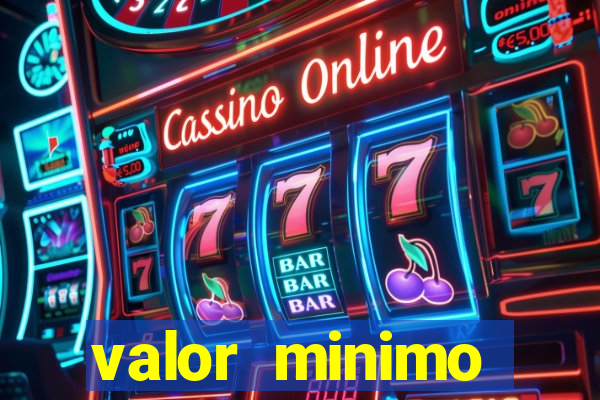 valor minimo estrela bet