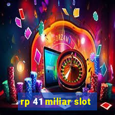 rp 41 miliar slot