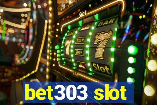 bet303 slot