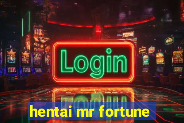 hentai mr fortune