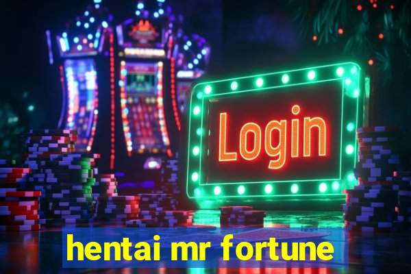 hentai mr fortune