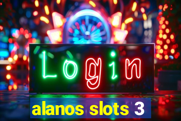 alanos slots 3