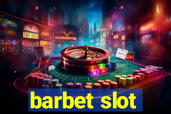 barbet slot