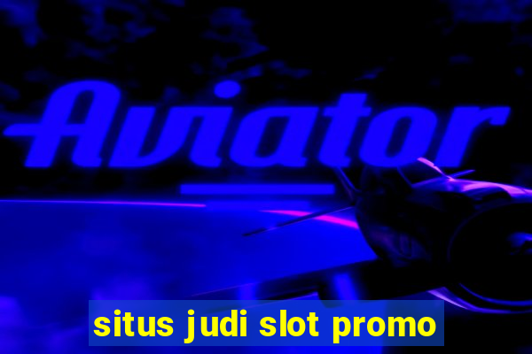 situs judi slot promo