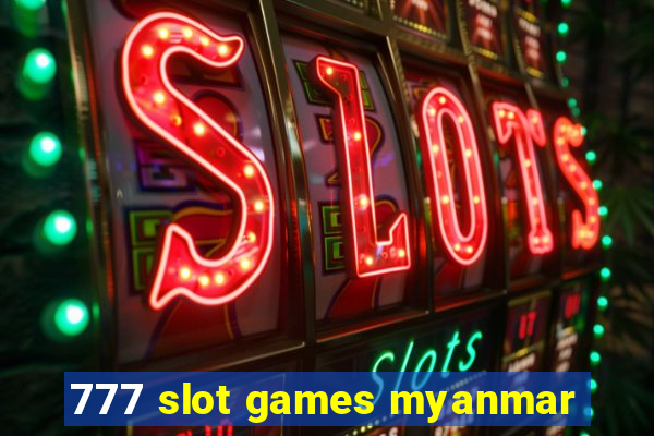 777 slot games myanmar