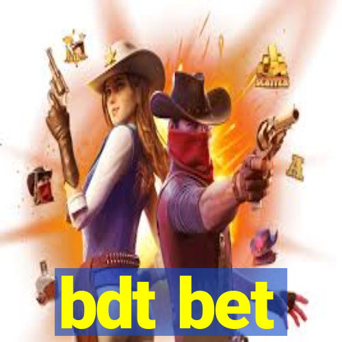 bdt bet