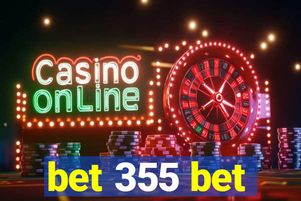 bet 355 bet