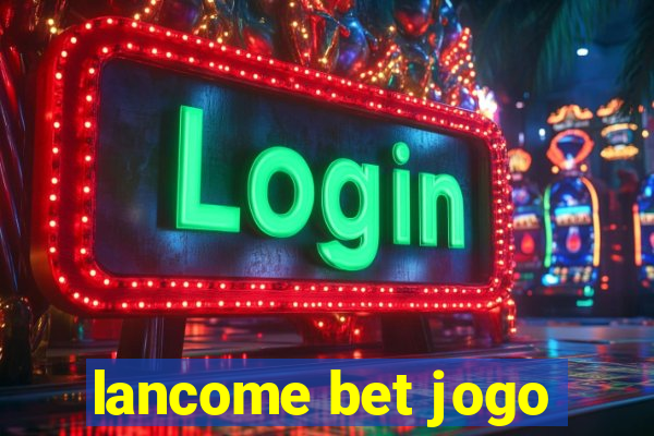 lancome bet jogo