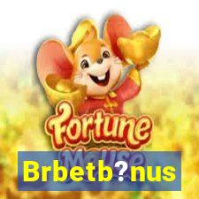 Brbetb?nus