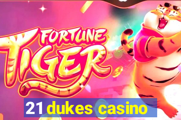 21 dukes casino