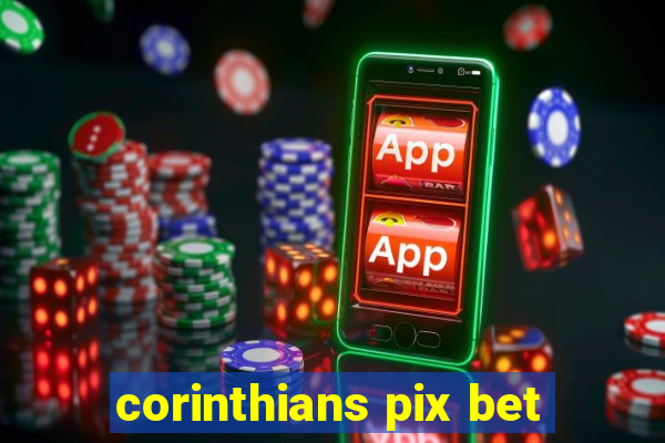 corinthians pix bet