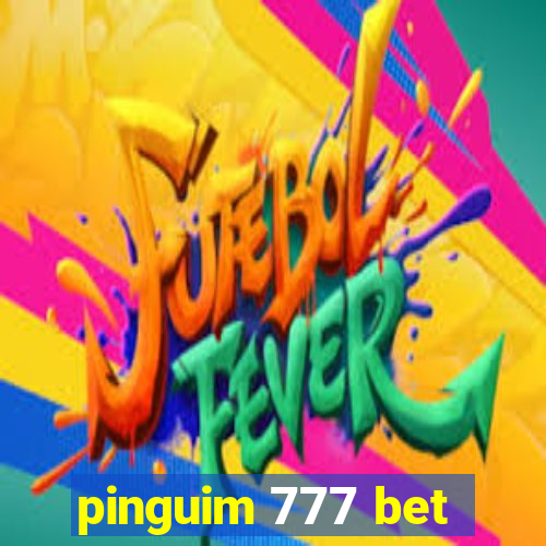 pinguim 777 bet