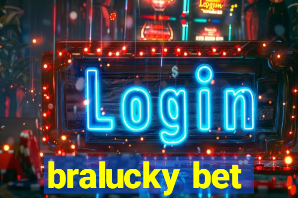 bralucky bet