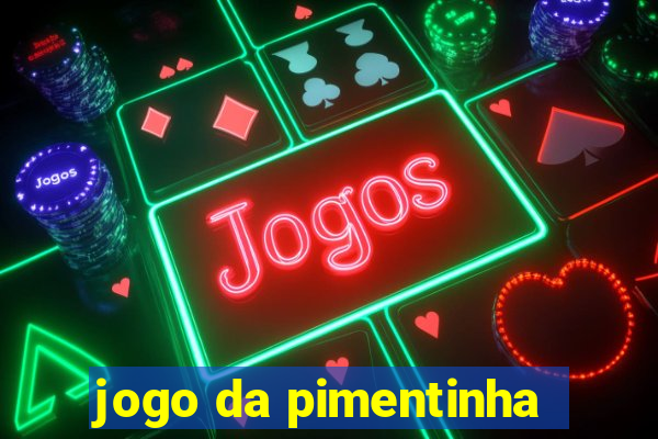 jogo da pimentinha