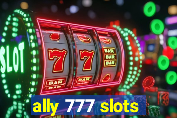 ally 777 slots