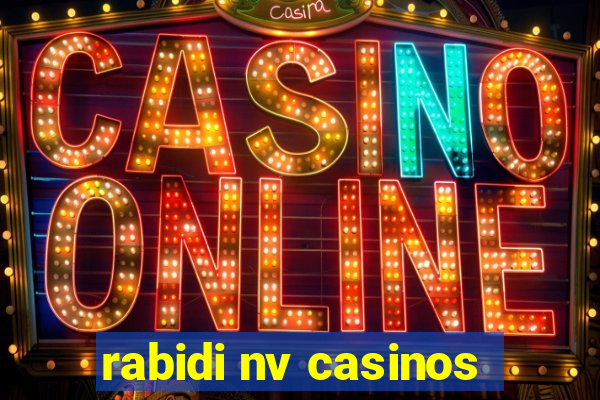 rabidi nv casinos