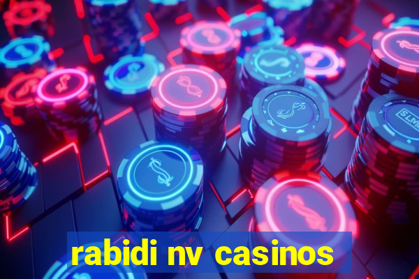 rabidi nv casinos