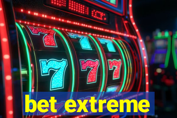 bet extreme