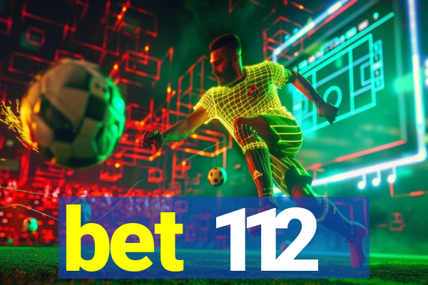 bet 112