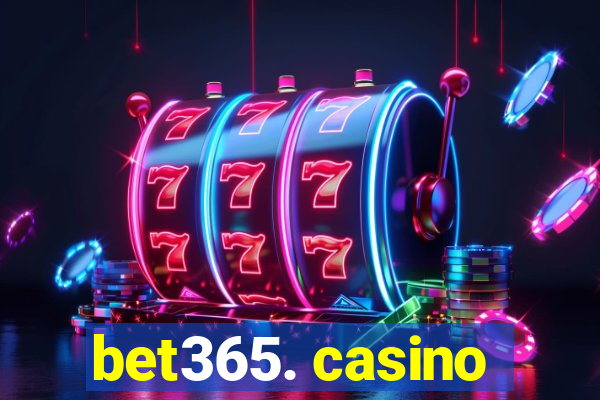 bet365. casino