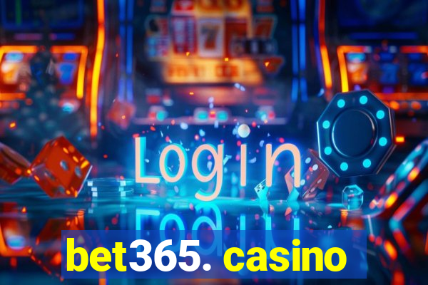 bet365. casino