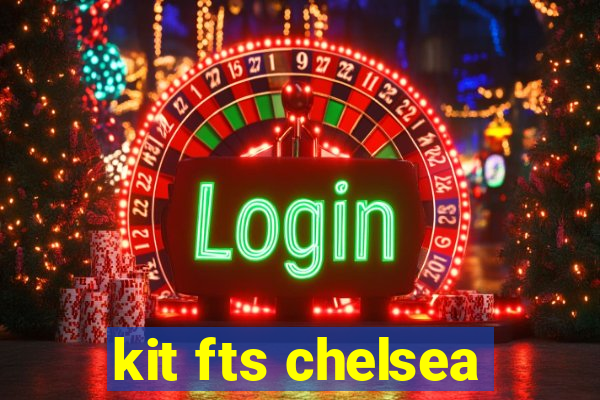 kit fts chelsea