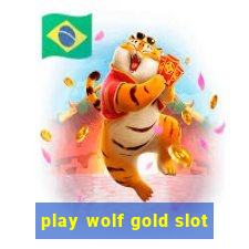 play wolf gold slot