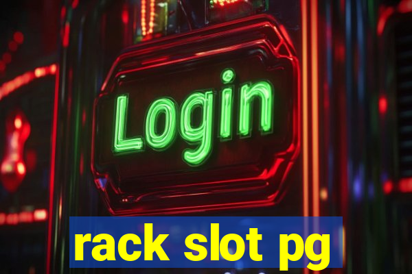 rack slot pg