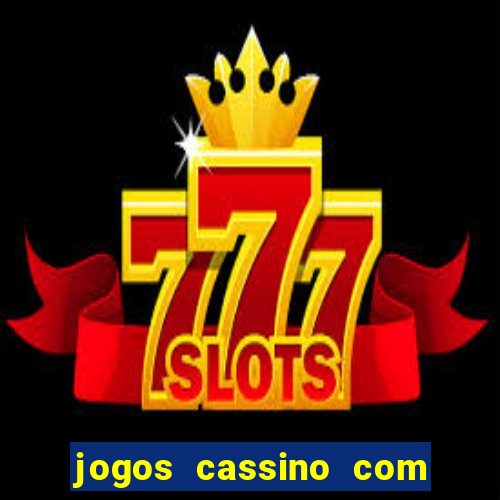 jogos cassino com bonus de cadastro