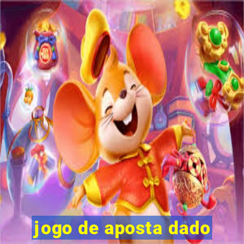 jogo de aposta dado