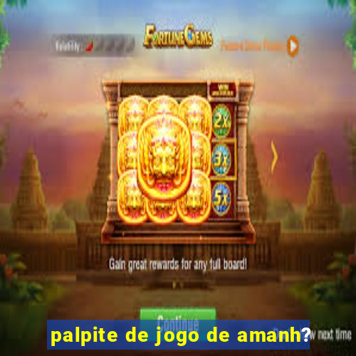 palpite de jogo de amanh?