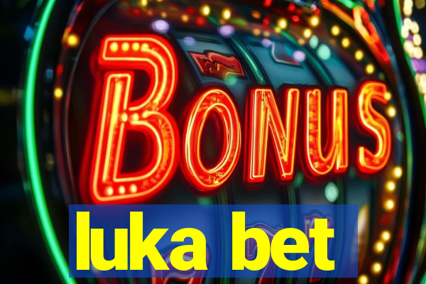 luka bet