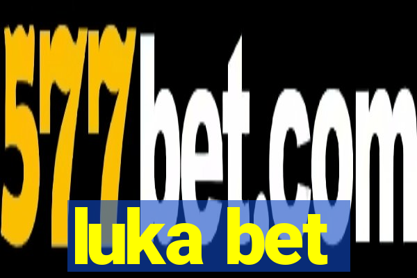 luka bet