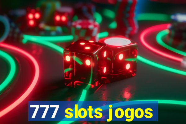 777 slots jogos