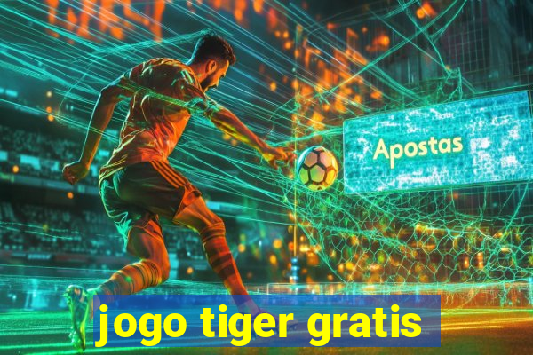 jogo tiger gratis