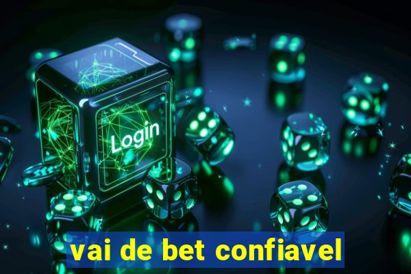 vai de bet confiavel