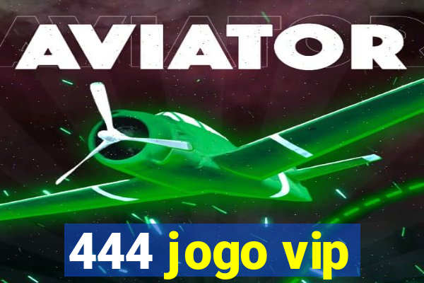 444 jogo vip