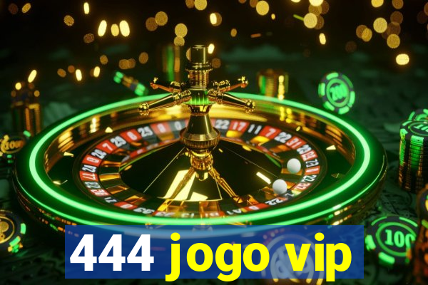 444 jogo vip