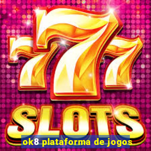 ok8 plataforma de jogos