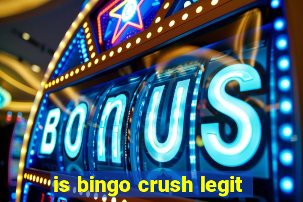 is bingo crush legit