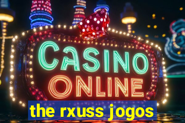 the rxuss jogos