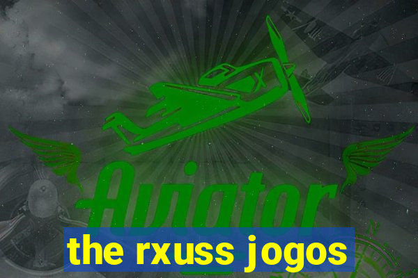 the rxuss jogos